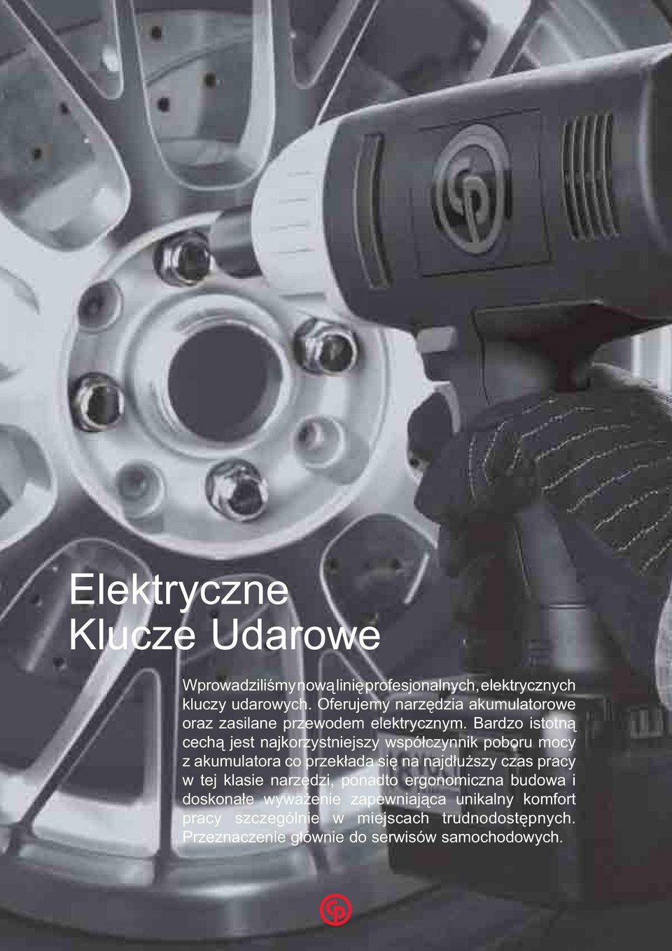 Bardzo istotną cechą jest najkorzystniejszy współczynnik poboru mocy z akumulatora co przekłada się na najdłuższy czas pracy