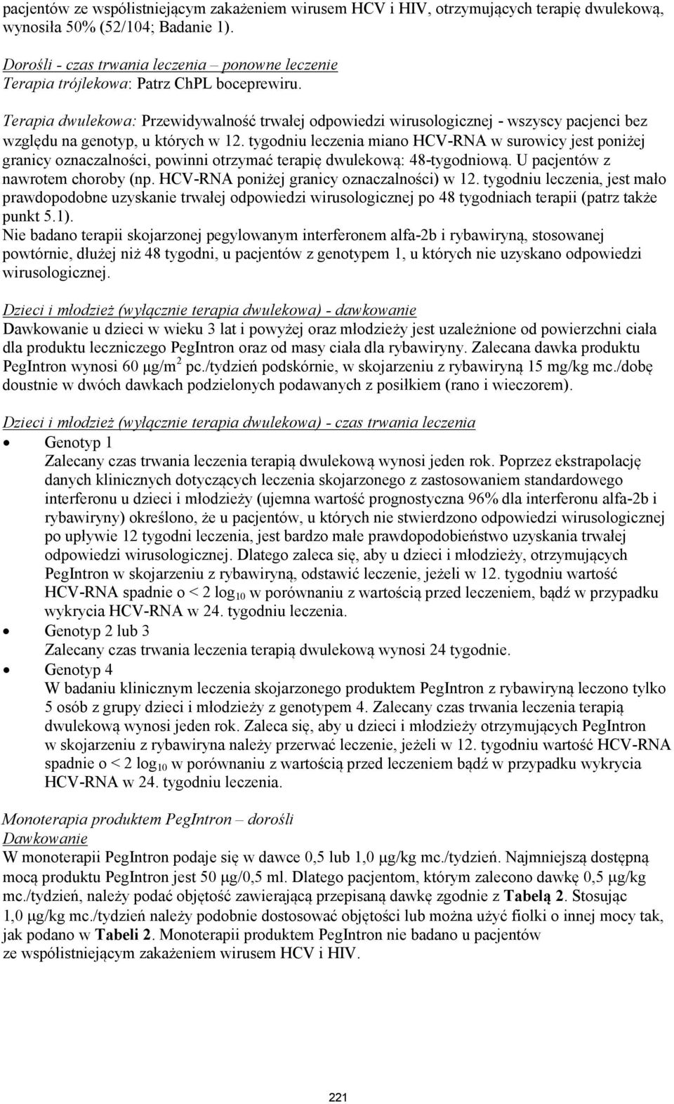 Terapia dwulekowa: Przewidywalność trwałej odpowiedzi wirusologicznej - wszyscy pacjenci bez względu na genotyp, u których w 12.