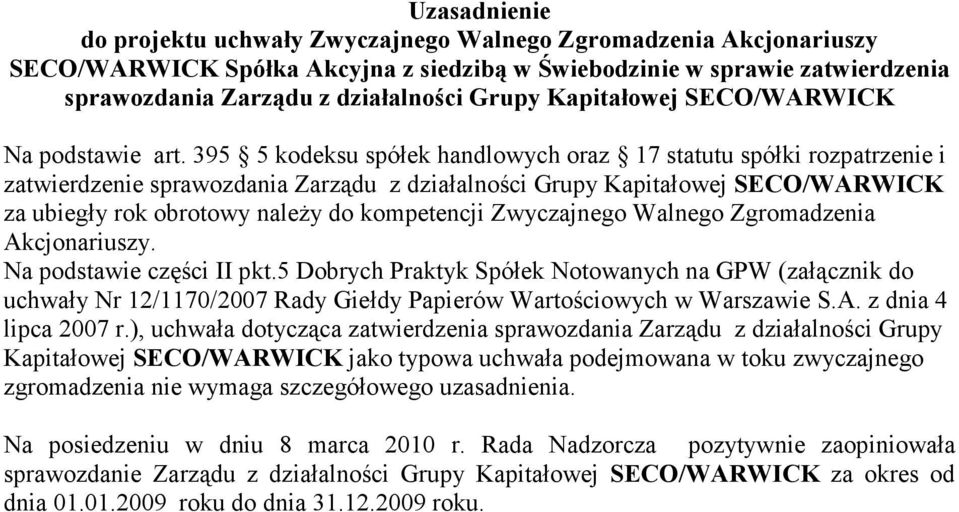 Zwyczajnego Walnego Zgromadzenia Akcjonariuszy. lipca 2007 r.