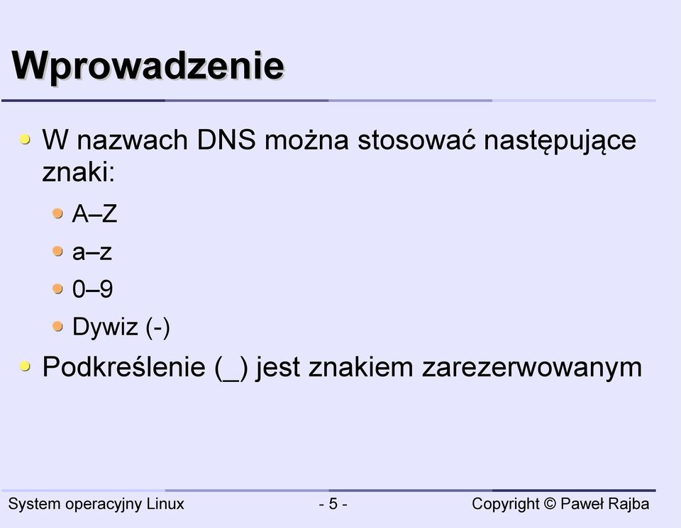 z 0 9 Dywiz (-) Podkreślenie (_)