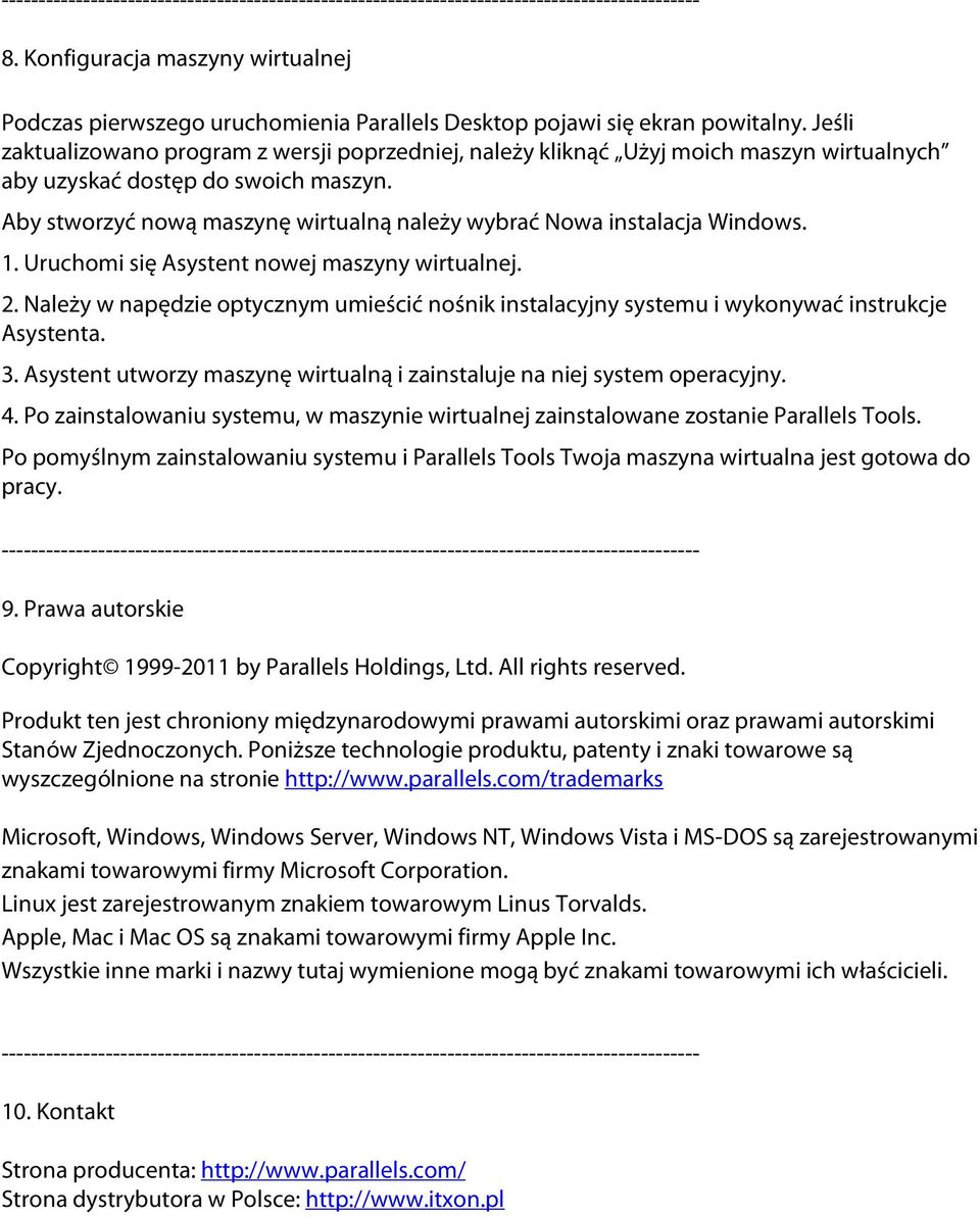 Jeśli zaktualizowano program z wersji poprzedniej, należy kliknąć Użyj moich maszyn wirtualnych aby uzyskać dostęp do swoich maszyn.