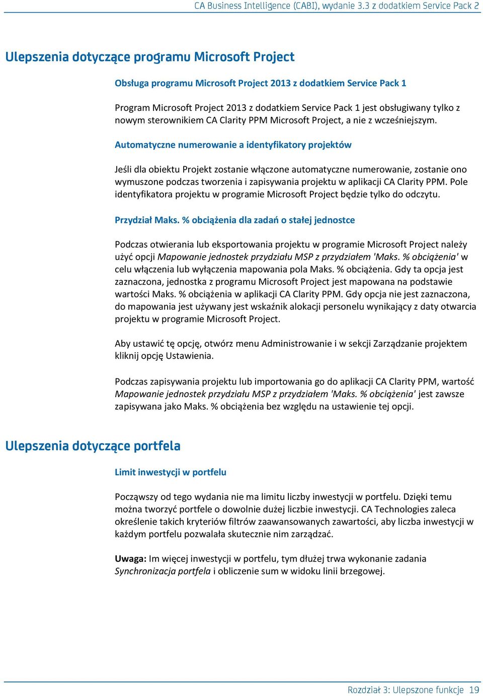 Automatyczne numerowanie a identyfikatory projektów Jeśli dla obiektu Projekt zostanie włączone automatyczne numerowanie, zostanie ono wymuszone podczas tworzenia i zapisywania projektu w aplikacji