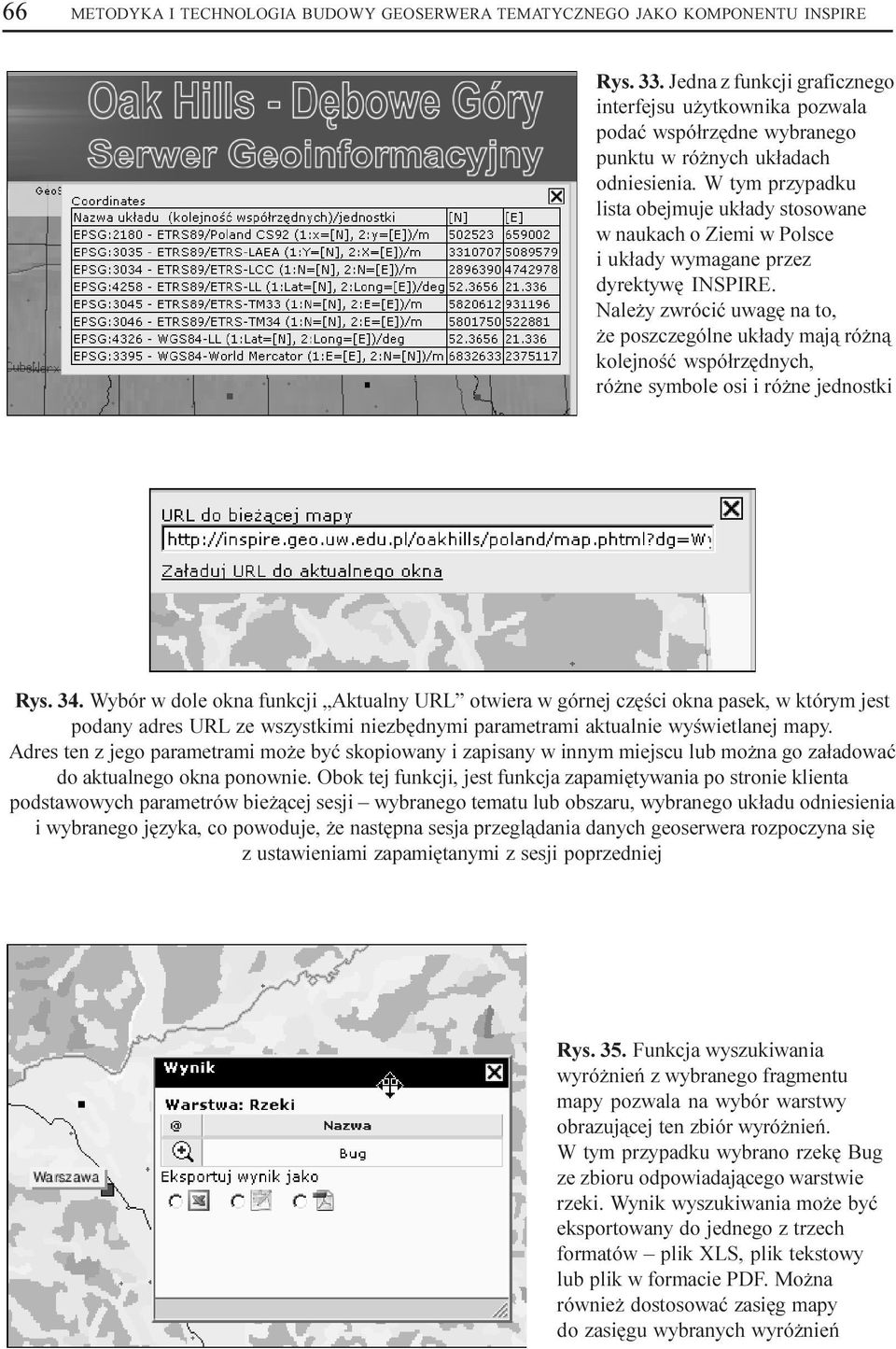 W tym przypadku lista obejmuje uk³ady stosowane w naukach o Ziemi w Polsce i uk³ady wymagane przez dyrektywê INSPIRE.