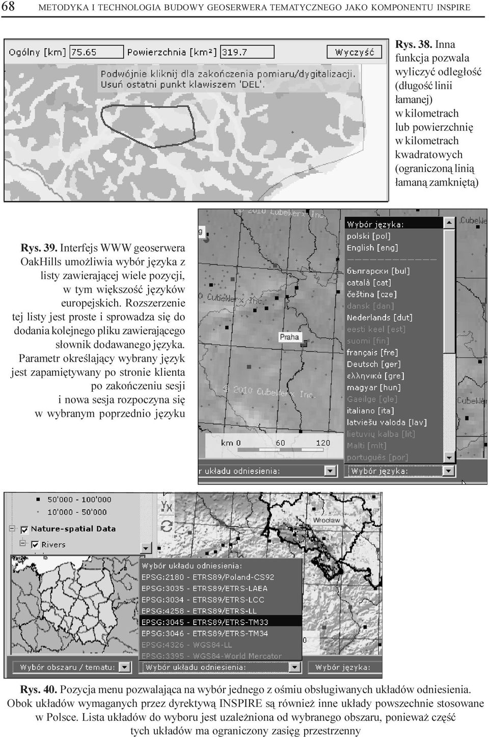 Interfejs WWW geoserwera OakHills umo liwia wybór jêzyka z listy zawieraj¹cej wiele pozycji, w tym wiêkszoœæ jêzyków europejskich.