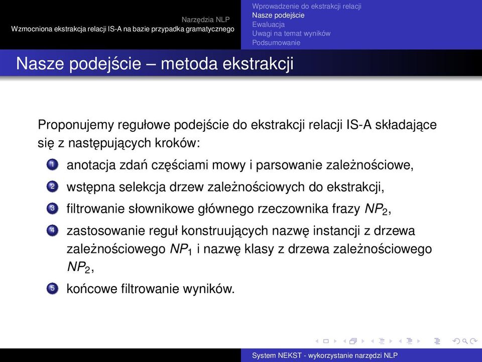 ekstrakcji, 3 filtrowanie słownikowe głównego rzeczownika frazy NP 2, 4 zastosowanie reguł konstruujacych nazwę