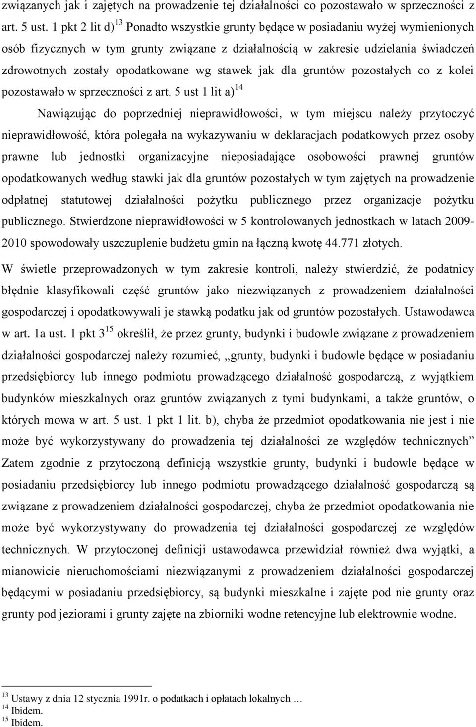 opodatkowane wg stawek jak dla gruntów pozostałych co z kolei pozostawało w sprzeczności z art.