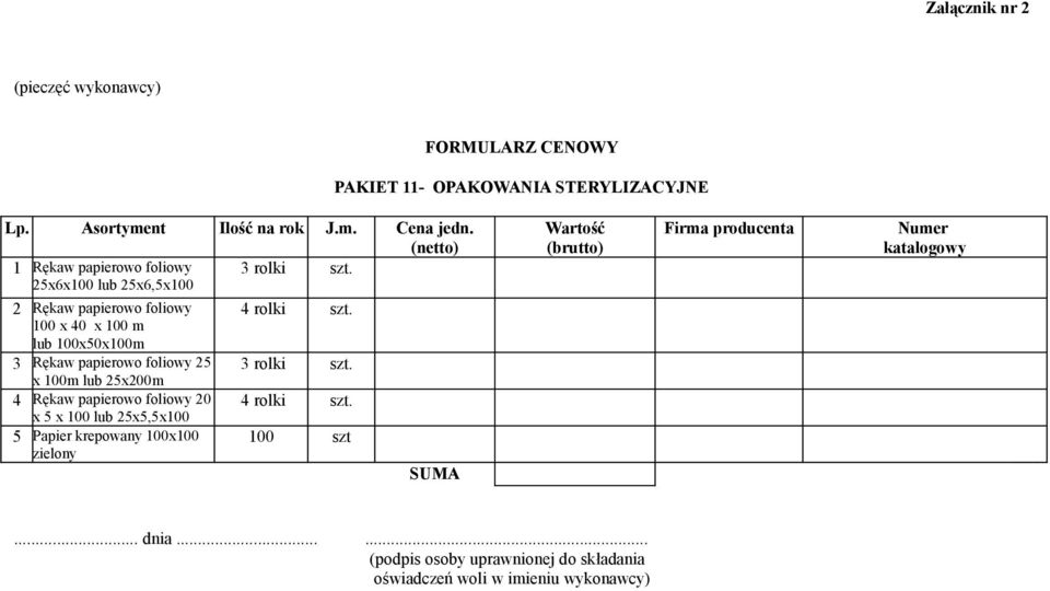 papierowo foliowy 25 x 100m lub 25x200m 4 Rękaw papierowo foliowy 20 x 5 x 100 lub 25x5,5x100 5