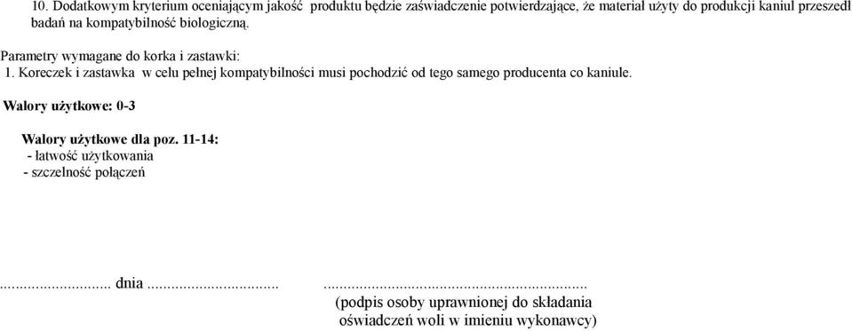 Parametry wymagane do korka i zastawki: 1.