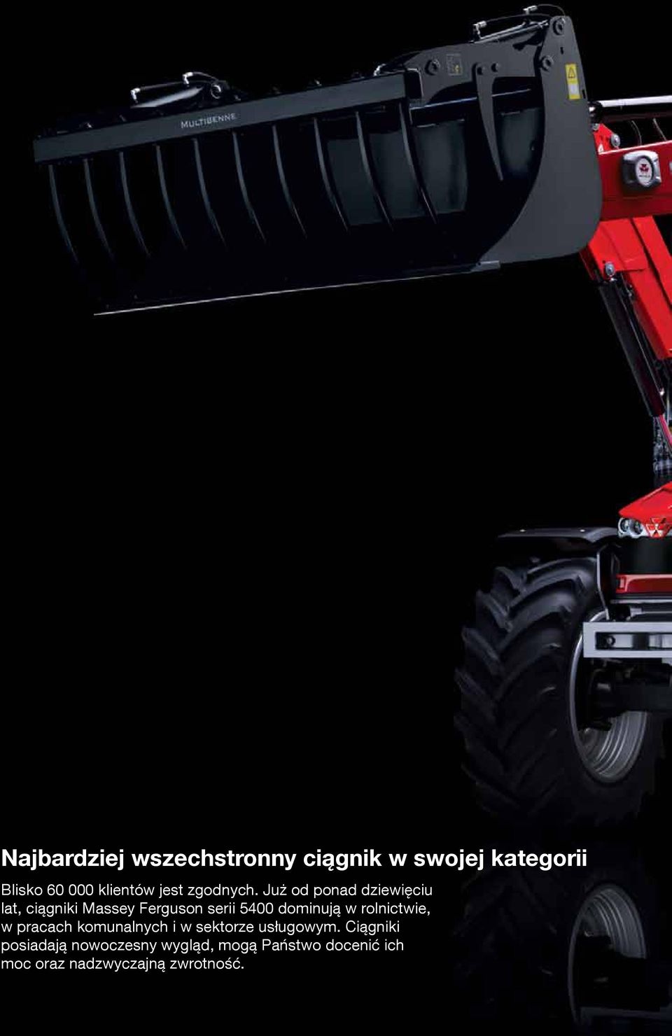 Już od ponad dziewięciu lat, ciągniki Massey Ferguson serii 5400 dominują w