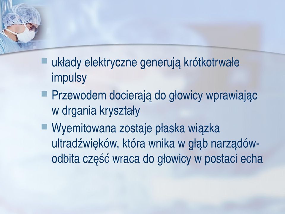 kryształy Wyemitowana zostaje płaska wiązka