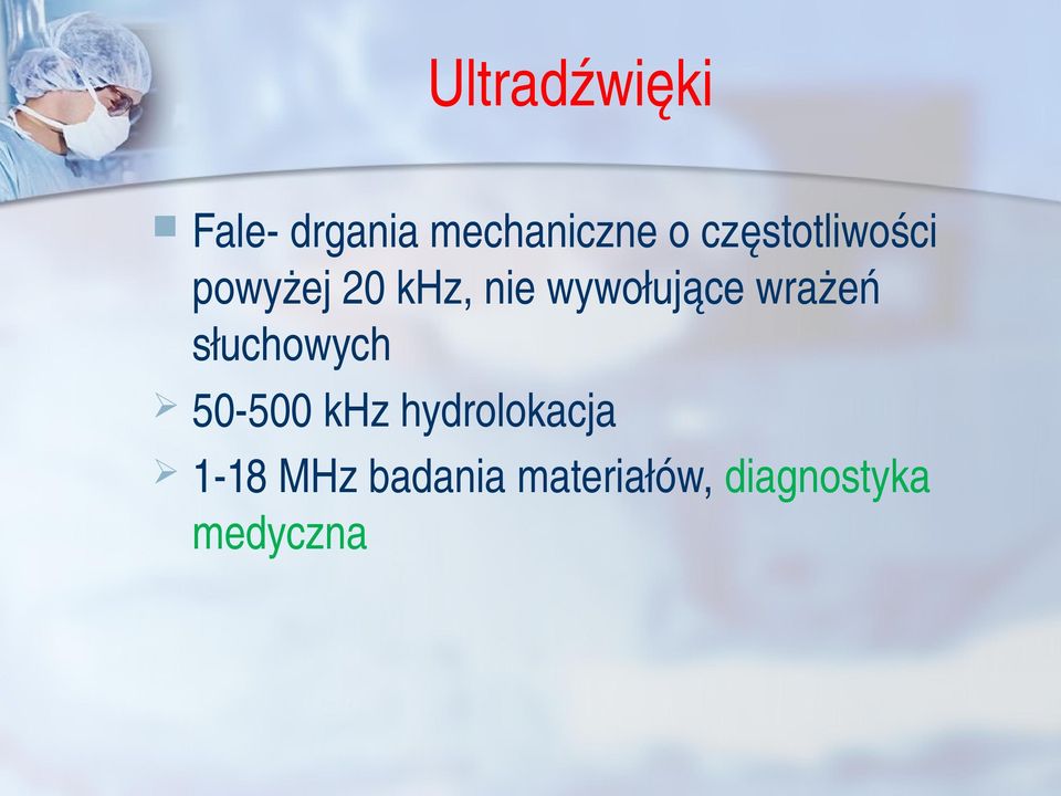 wywołujące wrażeń słuchowych 50 500 khz