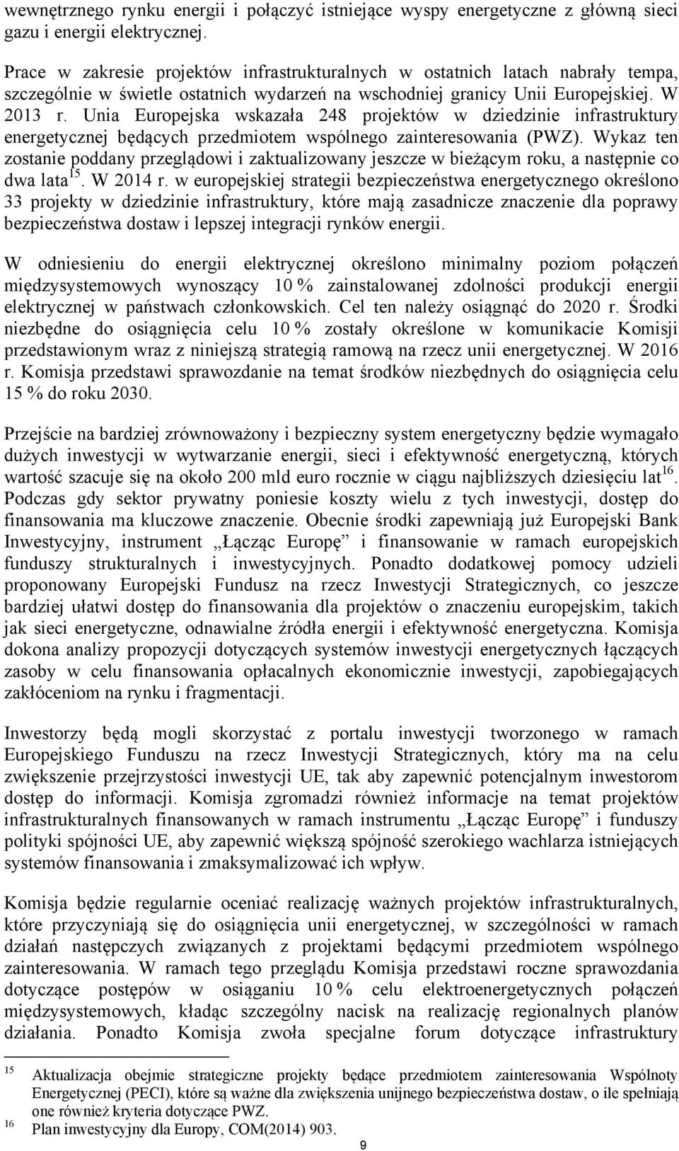 Unia Europejska wskazała 248 projektów w dziedzinie infrastruktury energetycznej będących przedmiotem wspólnego zainteresowania (PWZ).