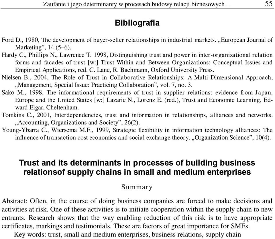 1998, Distinguishing trust and power in inter-organizational relation forms and facades of trust [w:] Trust Within and Between Organizations: Conceptual Issues and Empirical Applications, red. C. Lane, R.