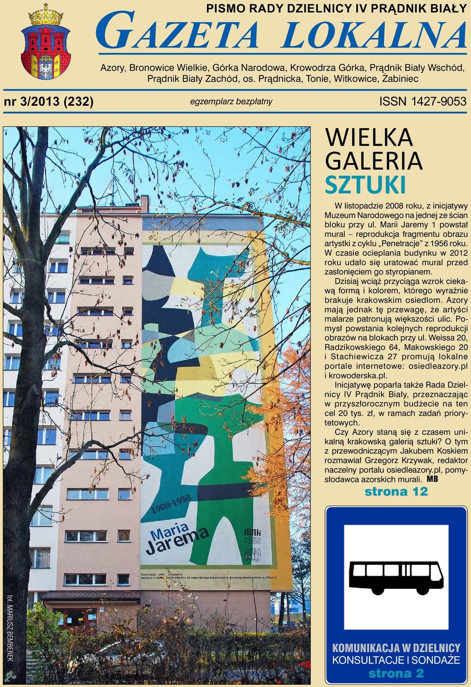 ul. Marii Jaremy 1 powstał mural reprodukcja fragmentu obrazu artystki z cyklu Penetracje z 1956 roku.