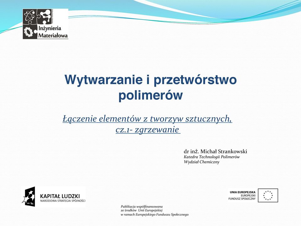 Michał Strankowski Katedra Technologii Polimerów Wydział Chemiczny