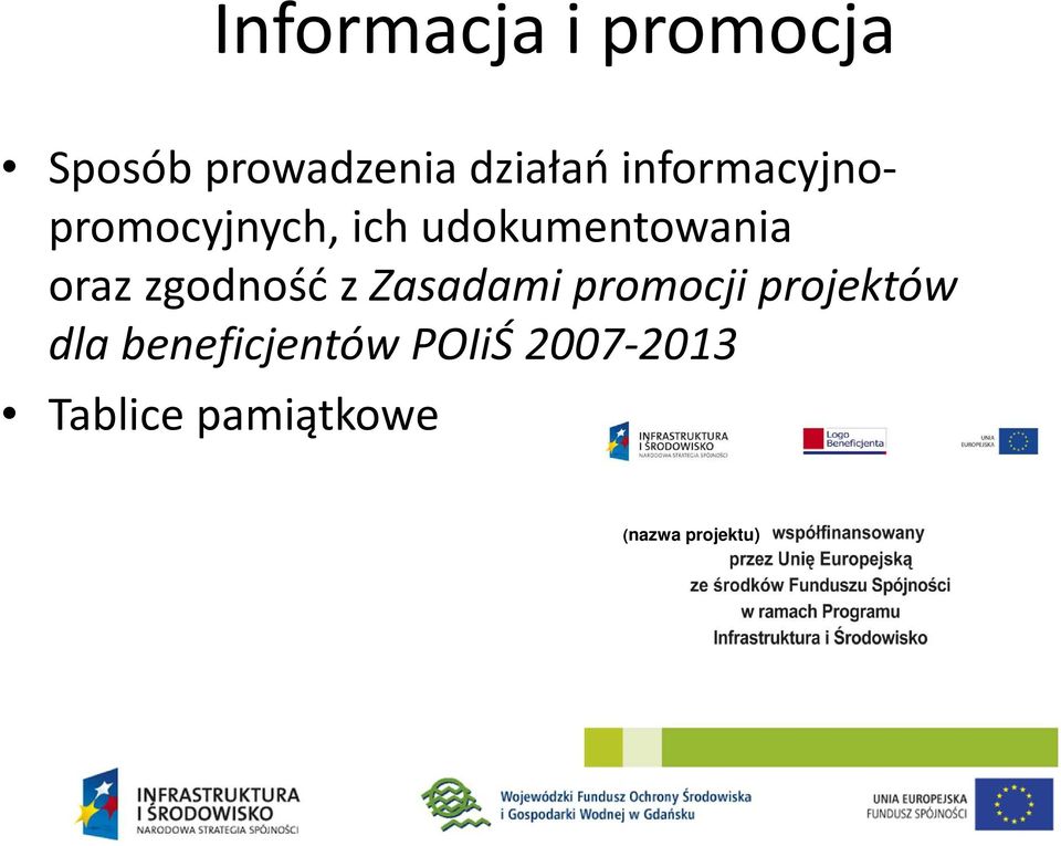 zgodność z Zasadami promocji projektów dla