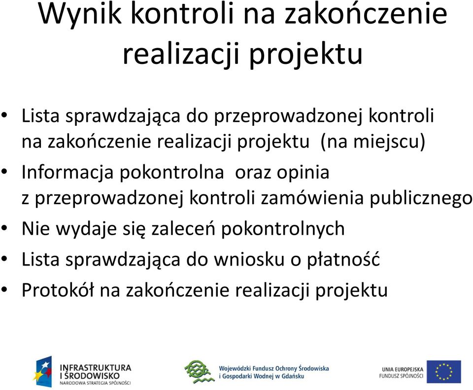 opinia z przeprowadzonej kontroli zamówienia publicznego Nie wydaje się zaleceń