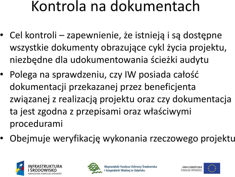 IW posiada całość dokumentacji przekazanej przez beneficjenta związanej z realizacją projektu oraz czy