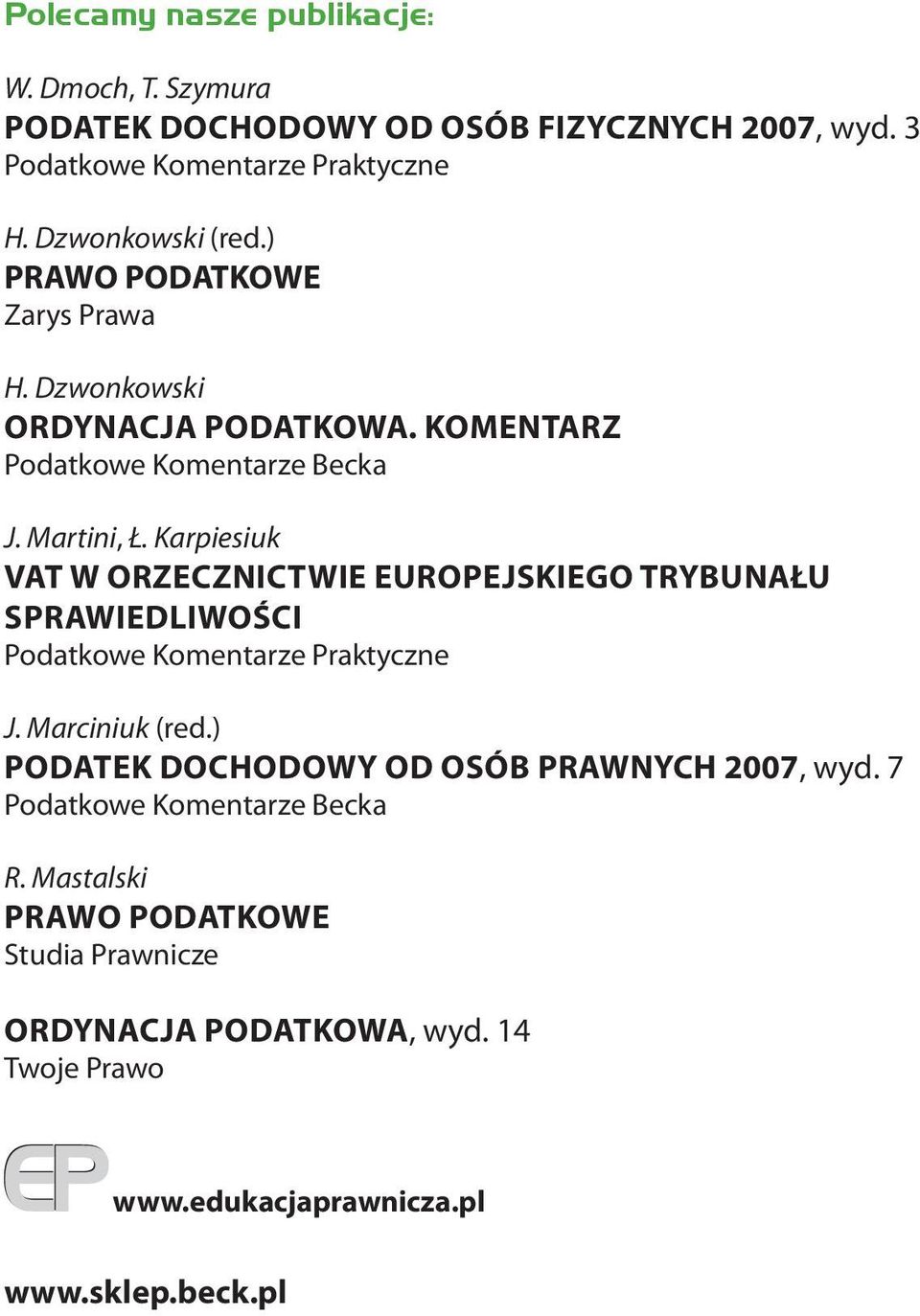 Karpiesiuk VAT W ORZECZNICTWIE EUROPEJSKIEGO TRYBUNAŁU SPRAWIEDLIWOŚCI Podatkowe Komentarze Praktyczne J. Marciniuk (red.