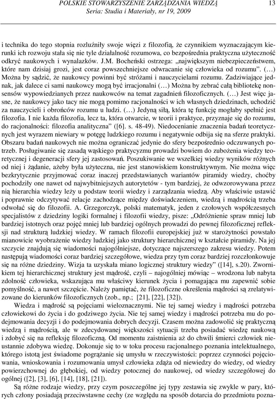 Bocheński ostrzega: największym niebezpieczeństwem, które nam dzisiaj grozi, jest coraz powszechniejsze odwracanie się człowieka od rozumu.