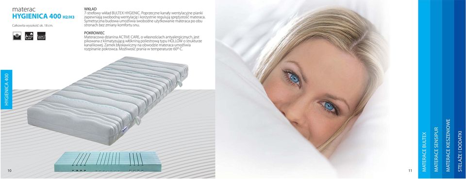 Symetryczna budowa umożliwia swobodne użytkowanie materaca po obu stronach bez zmiany komfortu snu.