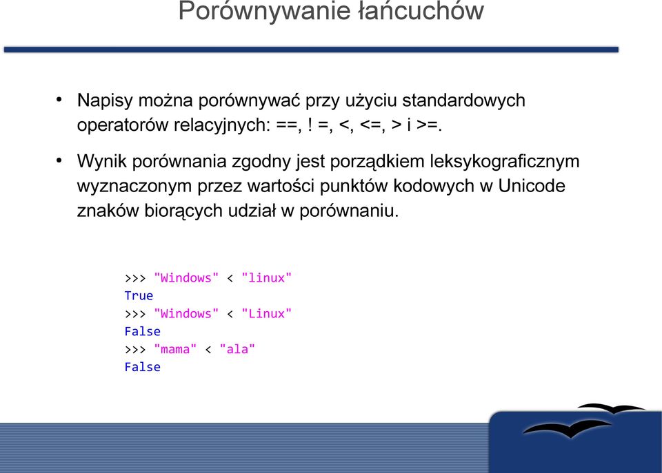 Wynik porównania zgodny jest porządkiem leksykograficznym wyznaczonym przez wartości