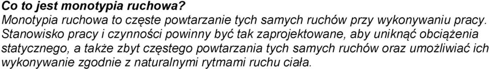 Stanowisko pracy i czynności powinny być tak zaprojektowane, aby uniknąć obciążenia