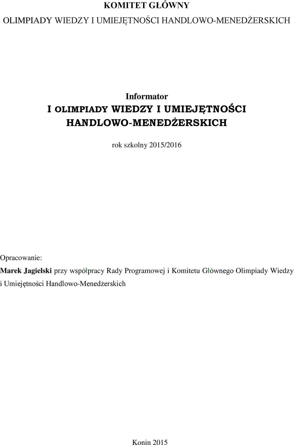 szkolny 2015/2016 Opracowanie: Marek Jagielski przy współpracy Rady