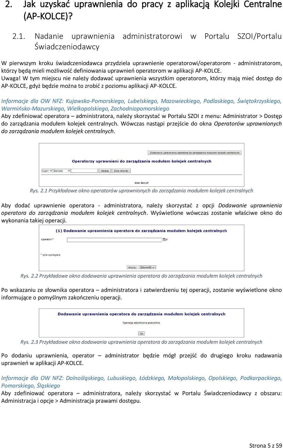 możliwość definiowania uprawnień operatorom w aplikacji AP-KOLCE. Uwaga!