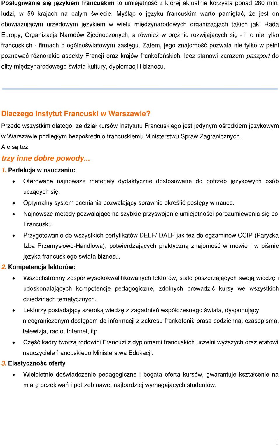 prężnie rozwijających się - i to nie tylko francuskich - firmach o ogólnoświatowym zasięgu.