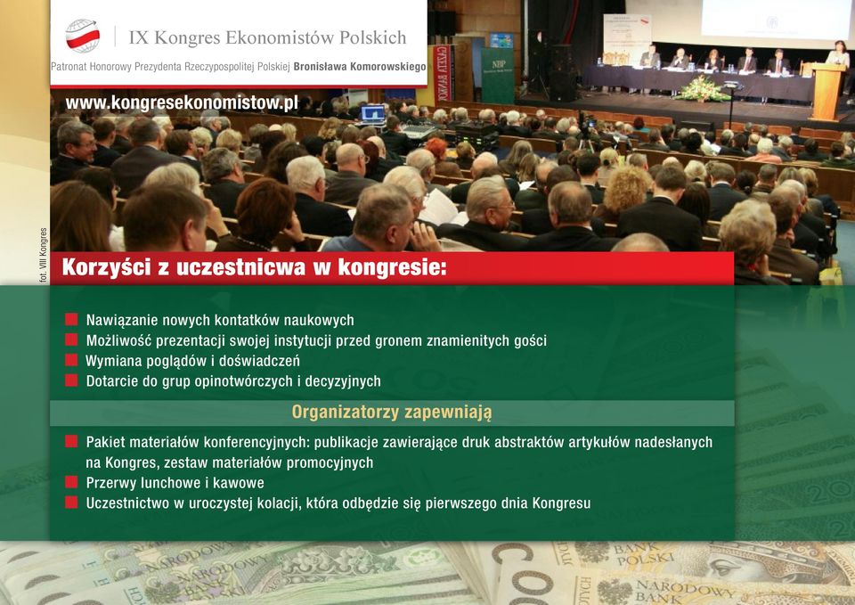 Organizatorzy zapewniają Pakiet materiałów konferencyjnych: publikacje zawierające druk abtraktów artykułów nadełanych na