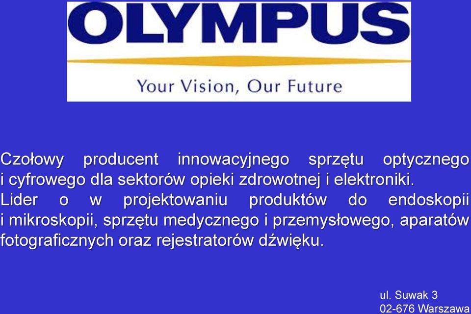 Lider o w projektowaniu produktów do endoskopii i mikroskopii, sprzętu