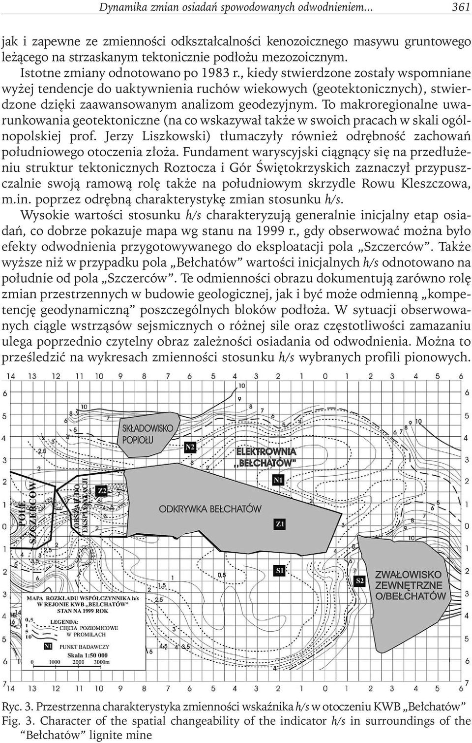 To makroregionalne uwarunkowania geotektoniczne (na co wskazywał także w swoich pracach w skali ogólnopolskiej prof.