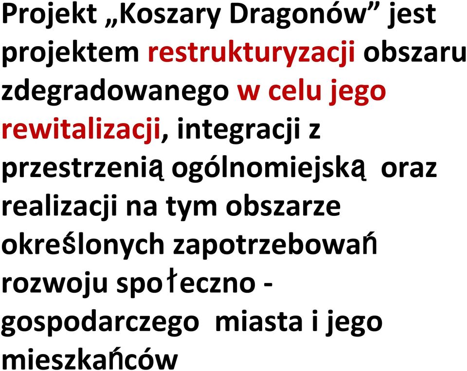 przestrzenią ogólnomiejską oraz realizacji na tym obszarze