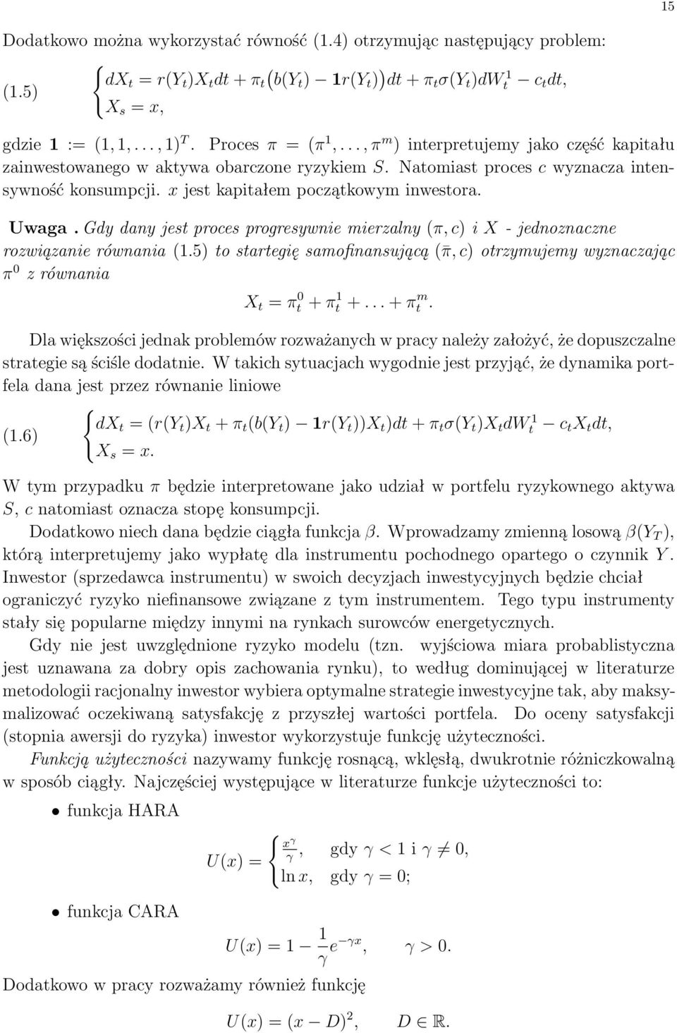 Gdy dany jes proces progresywnie mierzalny π, c i X - jednoznaczne rozwiązanie równania 1.5 o saregię samofinansującą π, c orzymujemy wyznaczając π z równania X = π + π 1 +... + π m.