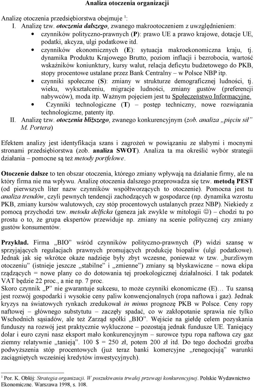 czynników ekonomicznych (E): sytuacja makroekonomiczna kraju, tj.