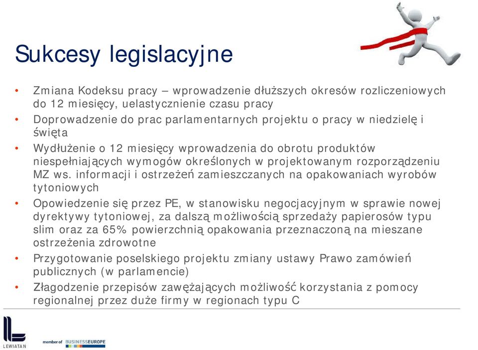 informacji i ostrze zamieszczanych na opakowaniach wyrobów tytoniowych Opowiedzenie si przez PE, w stanowisku negocjacyjnym w sprawie nowej dyrektywy tytoniowej, za dalsz mo liwo ci sprzeda y