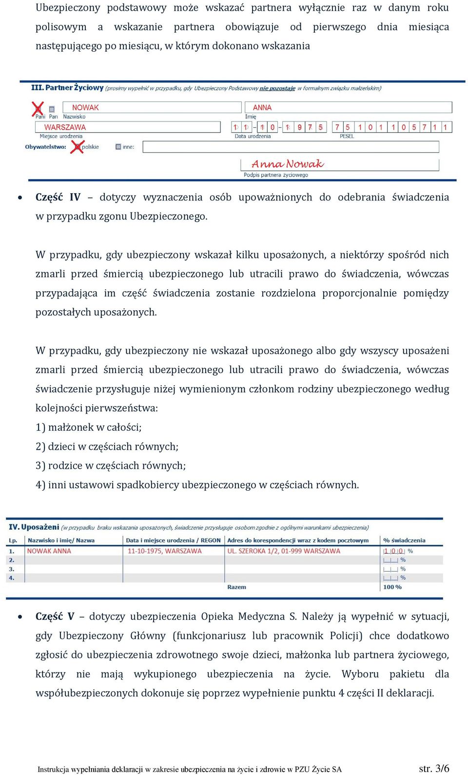 W przypadku, gdy ubezpieczony wskazał kilku uposażonych, a niektórzy spośród nich zmarli przed śmiercią ubezpieczonego lub utracili prawo do świadczenia, wówczas przypadająca im część świadczenia