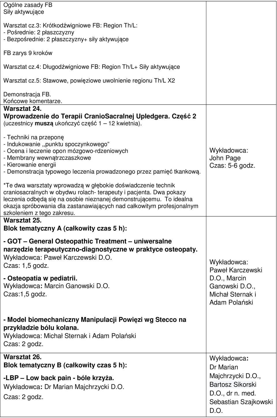 Wprowadzenie do Terapii CranioSacralnej Upledgera. Część 2 (uczestnicy muszą ukończyć część 1 12 kwietnia).