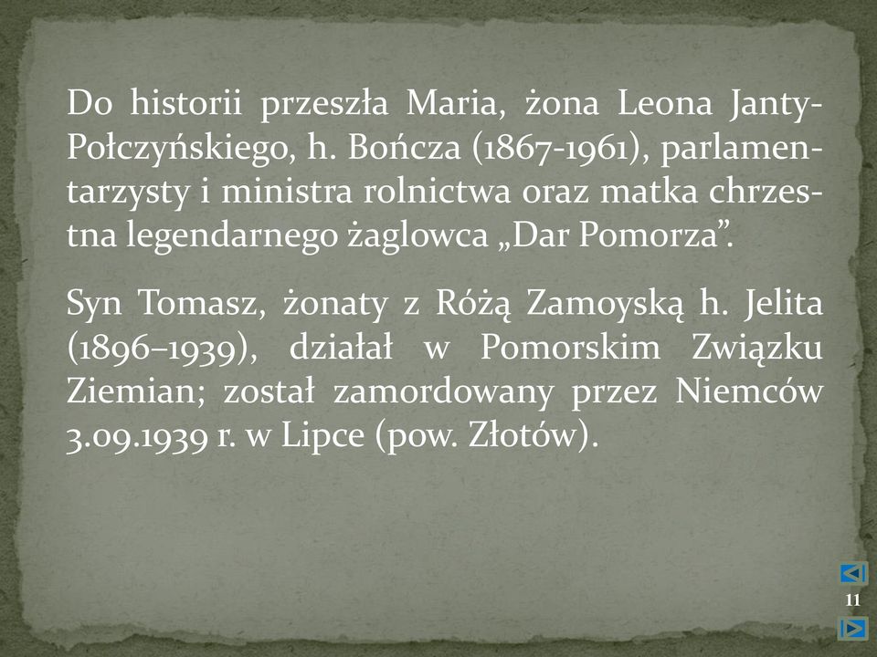 legendarnego żaglowca Dar Pomorza. Syn Tomasz, żonaty z Różą Zamoyską h.