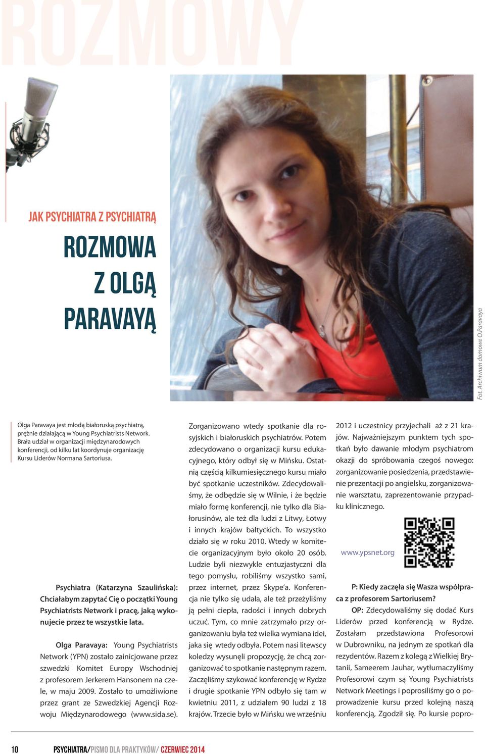 Psychiatra (Katarzyna Szaulińska): Chciałabym zapytać Cię o początki Young Psychiatrists Network i pracę, jaką wykonujecie przez te wszystkie lata.