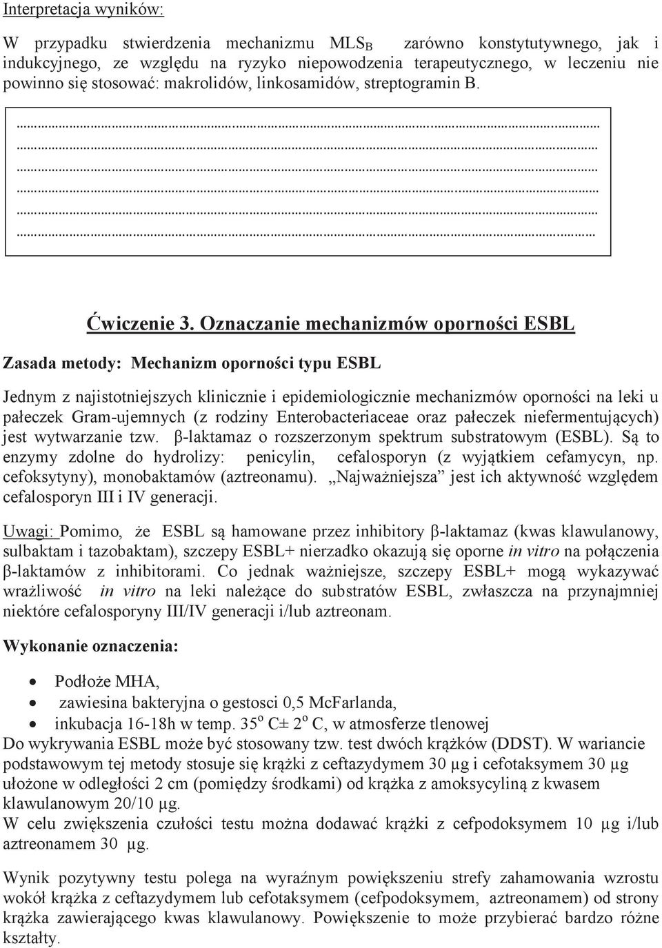 Oznaczanie mechanizmów oporności ESBL Zasada metody: Mechanizm oporności typu ESBL Jednym z najistotniejszych klinicznie i epidemiologicznie mechanizmów oporności na leki u pałeczek Gram-ujemnych (z