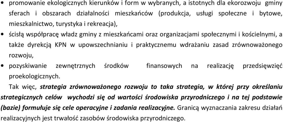 pozyskiwanie zewnętrznych środków finansowych na realizację przedsięwzięć proekologicznych.