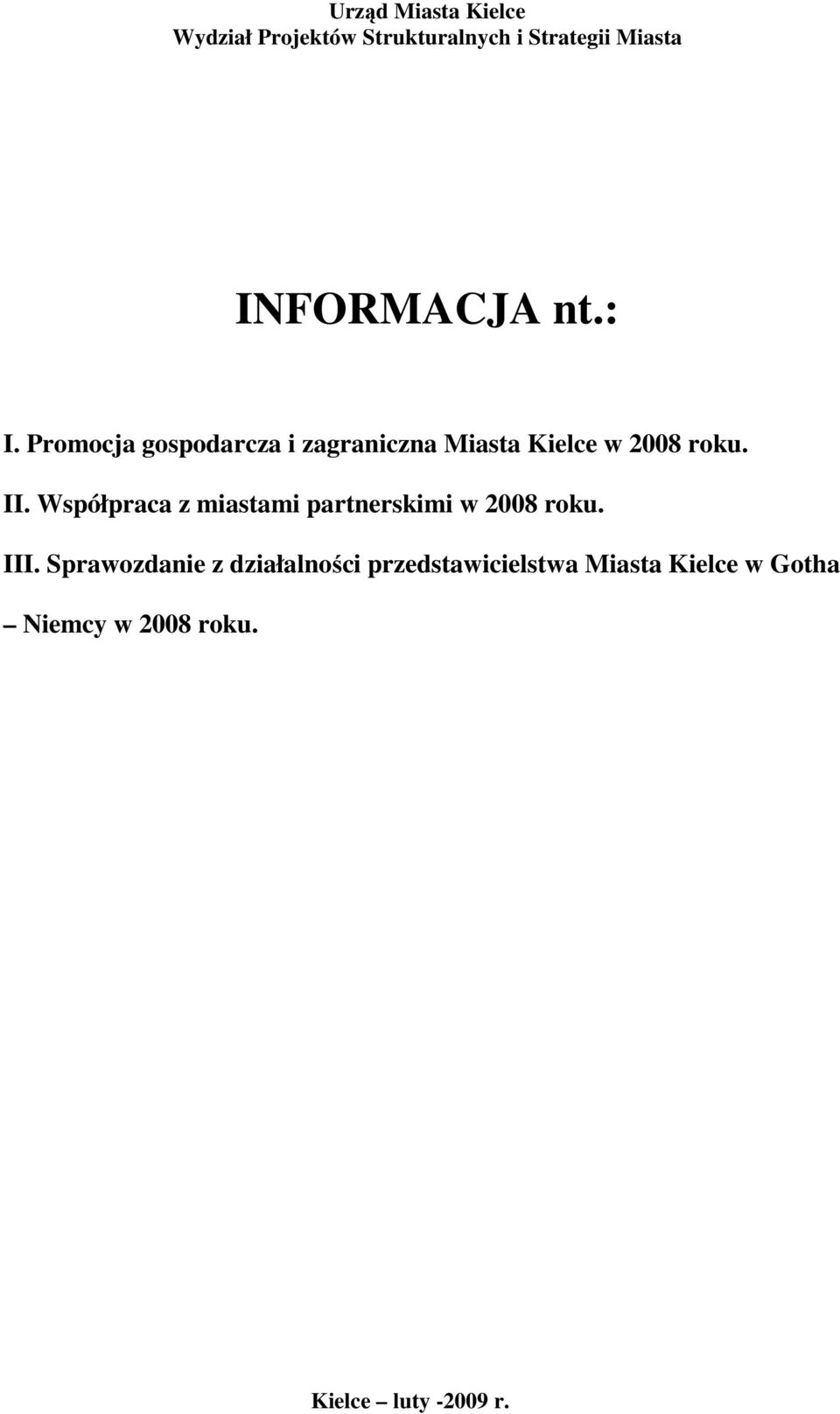 II. Współpraca z miastami partnerskimi w 2008 roku. III.