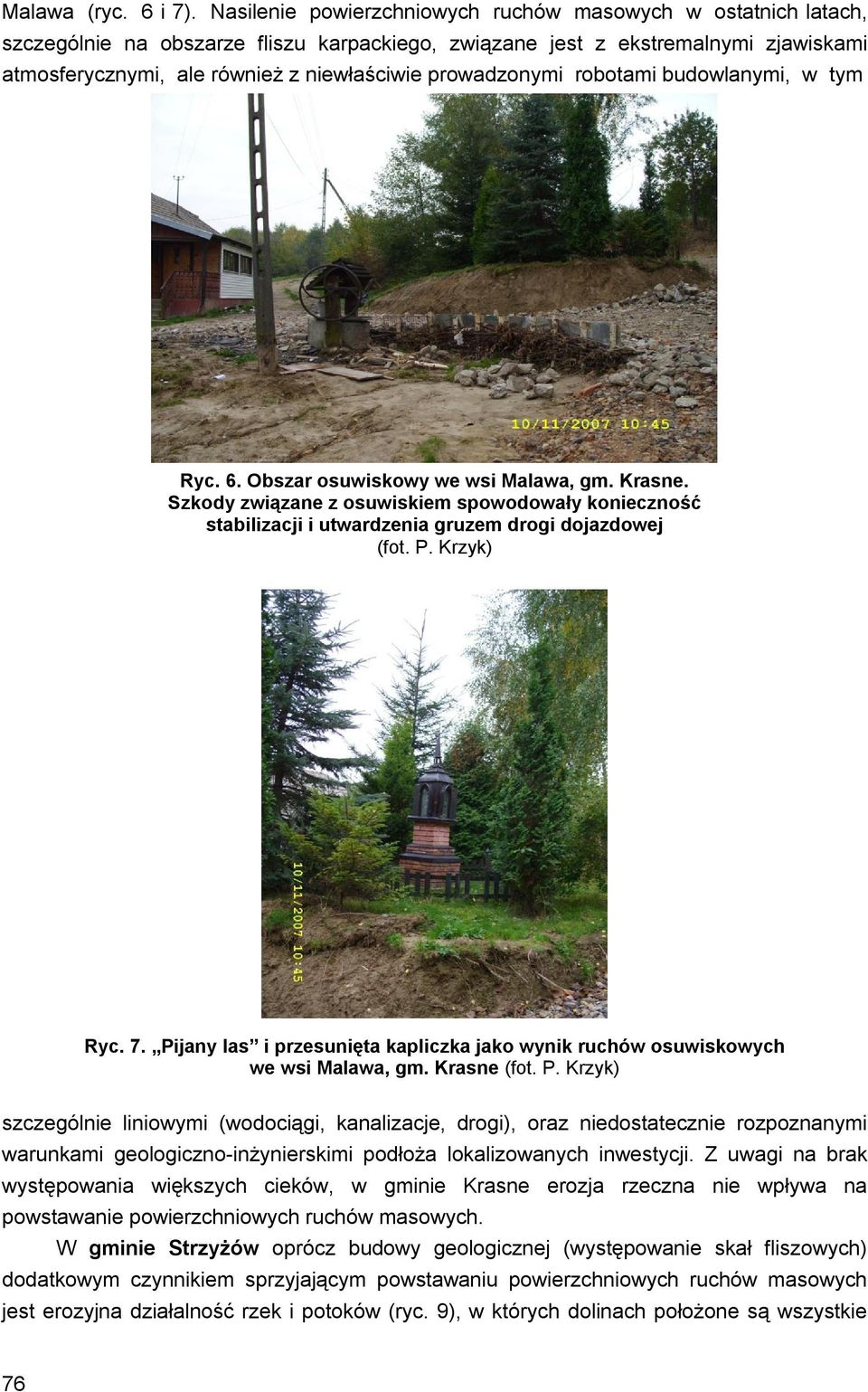 prowadzonymi robotami budowlanymi, w tym Ryc. 6. Obszar osuwiskowy we wsi Malawa, gm. Krasne.