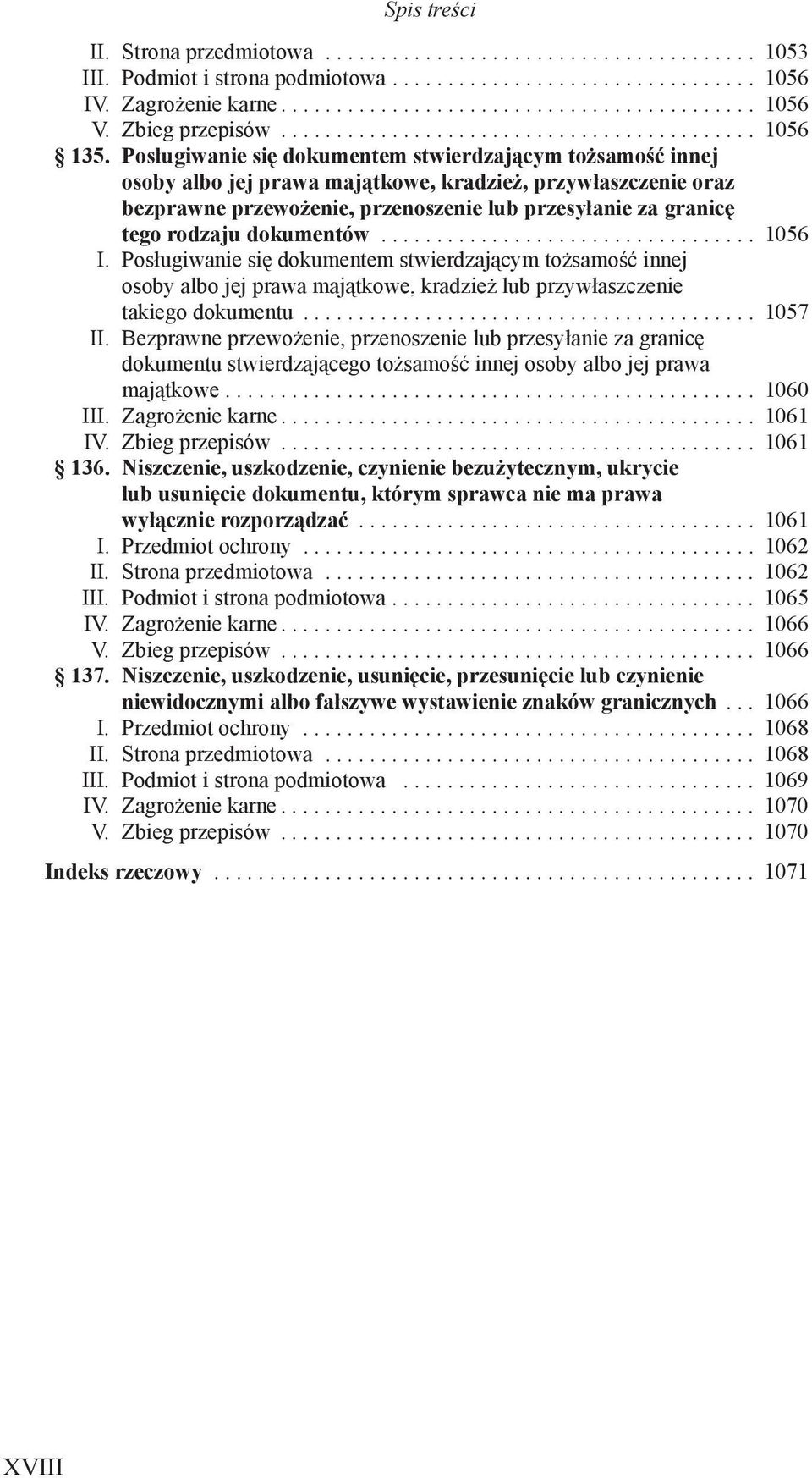 dokumentów... 1056 I. Posługiwanie się dokumentem stwierdzającym tożsamość innej osoby albo jej prawa majątkowe, kradzież lub przywłaszczenie takiego dokumentu... 1057 II.