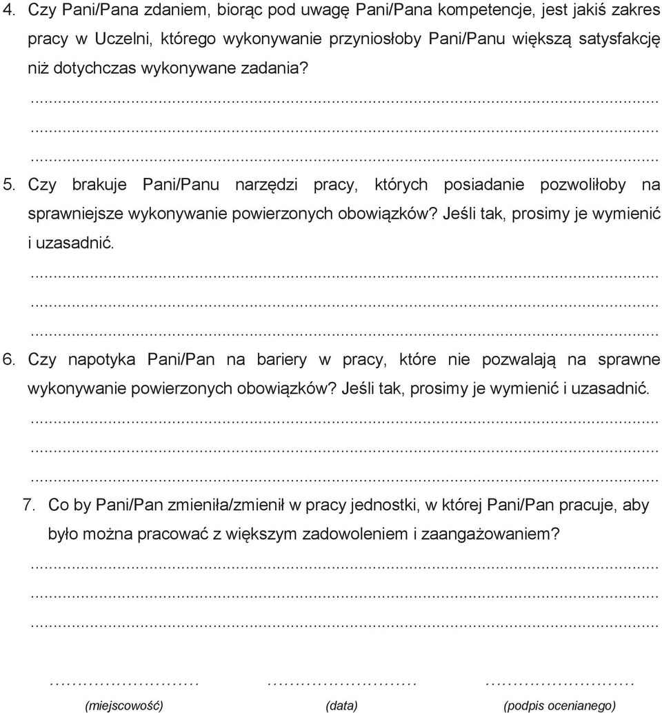 Jeśli tak, prosimy je wymienić i uzasadnić. 6. Czy napotyka Pani/Pan na bariery w pracy, które nie pozwalają na sprawne wykonywanie powierzonych obowiązków?