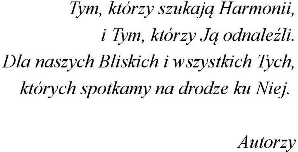 Dla naszych Bliskich i wszystkich