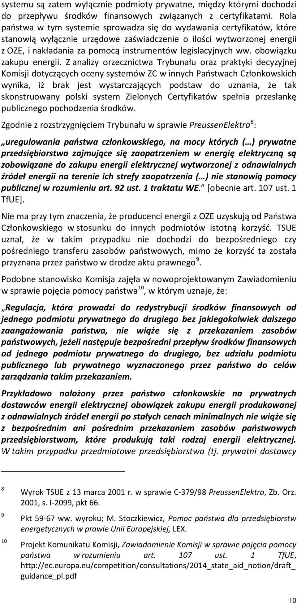 legislacyjnych ww. obowiązku zakupu energii.