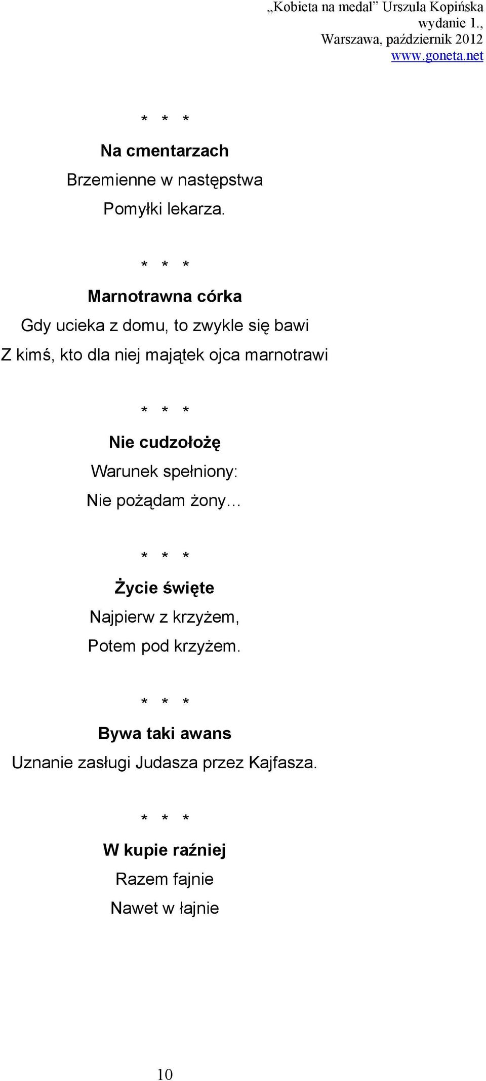 marnotrawi Nie cudzołożę Warunek spełniony: Nie pożądam żony Życie święte Najpierw z